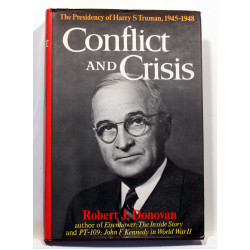 Conflict and Crisis. The Presidency of Harry S Truman, 1945-1948