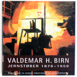 Valdemar H. Birn. Jernstøber 1876-1959