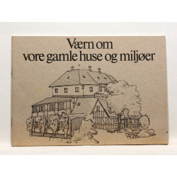 Værn om vore gamle huse og miljøer