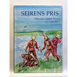 Sejrens pris. Våbenofre i Ejsbøl Mose ved Haderslev