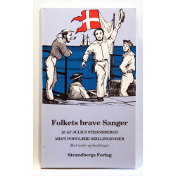 Folkets brave sanger. 25 af Julius Strandbergs mest populære skillingsviser