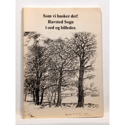 Som vi husker det! Ravsted Sogn i ord og billeder