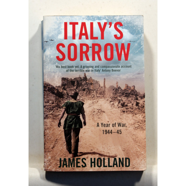 Italy's Sorrow. A Year of War 1944-45