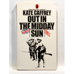 Out in the Midday Sun. Singapore, 1941-45