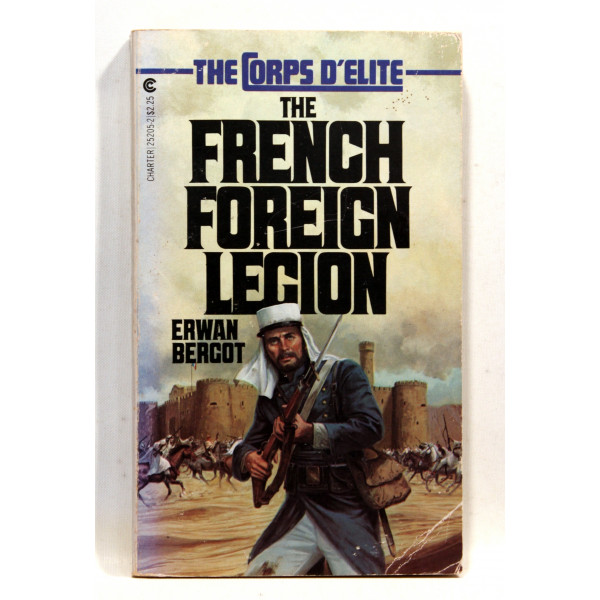The French Foreign Legion. The Corps D'elite