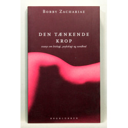 Den tænkende krop - essays om biologi, psykologi og sundhed