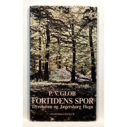 Fortidens spor. Dyrehaven og Jægersborg Hegn