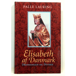 Elisabeth af Danmark. Dronningen og Dyveke