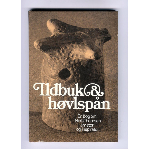 Ildbuk & høvlspån. En bog om Niels Thomsen, amatør og inspirator