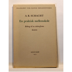 En praktisk mellemskole - Bidrag til en skolereforms historie