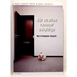 Når straffen rammer uskyldige. Børn af fængslede i Danmark