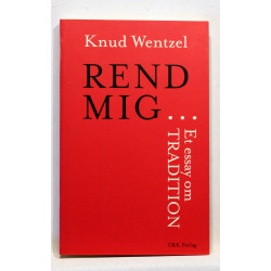 Rend Mig… Et essay om tradition