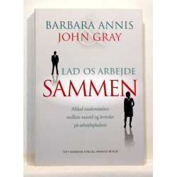 Lad os arbejde sammen. Afskaf misforståelser mellem mænd og kvinder på arbejdspladsen