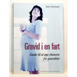 Gravid i en fart. Guide til at øge chancen for graviditet