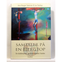 Samtaler på en bjergtop. Om skabelsesproces og verdensanskuelse i kunsten