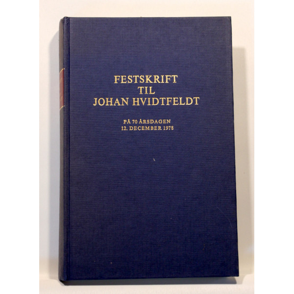 Festskrift til Johan Hvidtfeldt. På 70 årsdagen 12. December 1978