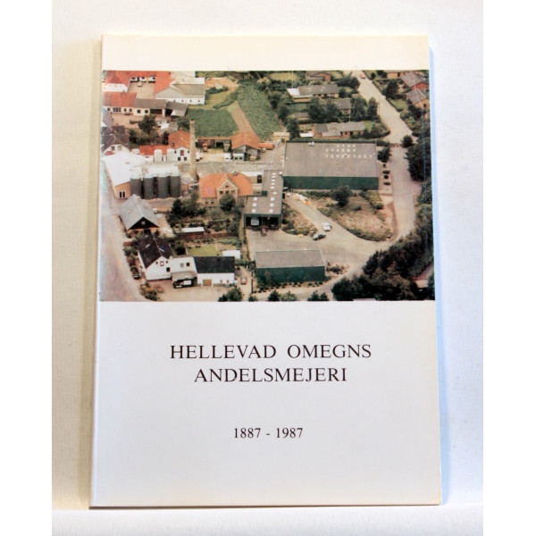 Hellevad Omegns Andelsmejeri 1887-1987