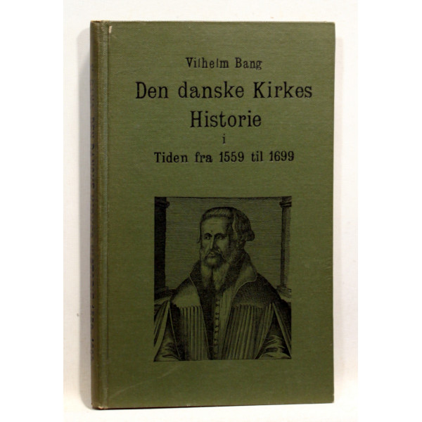 Den danske Kirkes Historie i tiden fra 1559 til 1699