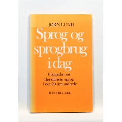 Sprog og sprogbrug i dag - 6 kapitler om det danske sprog i den 20. århundrede