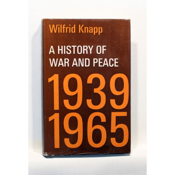 A History of War and Peace 1939 - 1965