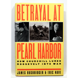 Betrayal at Pearl Harbor. How Churchill lured Roosevelt into war