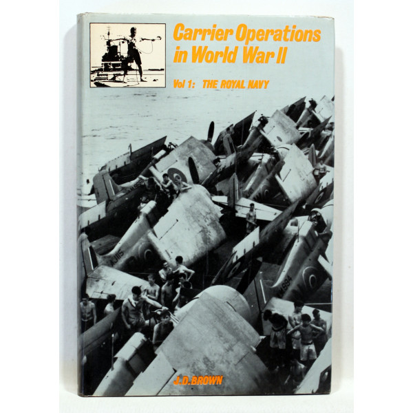 Carrier Operations in World War II. Volume one. The Royal Navy