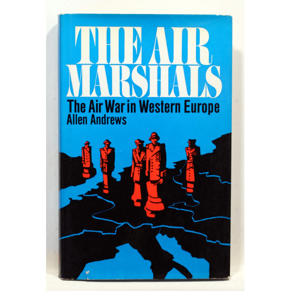 The air marshals. The air war in Western Europe
