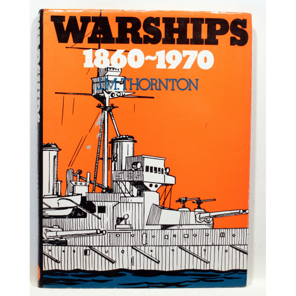 Warships 1860-1970. A Collection of Naval Lore