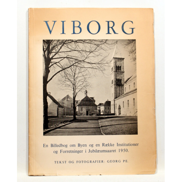 Viborg. En Billedbog om Byen og en Række Institutioner og Forretninger i Jubilæumsaaret 1950