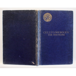 Cellulosebogen for snedkere. Vejledning i praktisk cellulose-behandling af træ