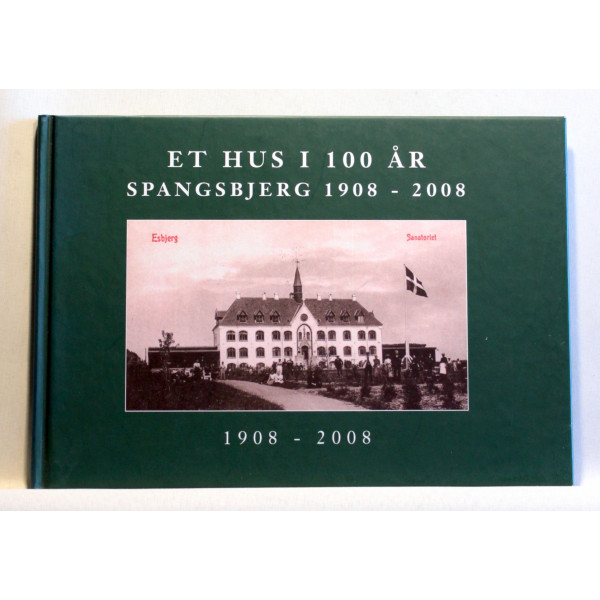 Et hus i 100 år. Spangsbjerg 1908-2008