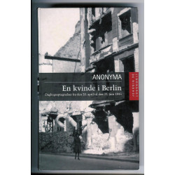 En kvinde i Berlin. Dagbogsoptegnelser fra den 20. april til den 22. juni 1945