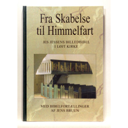 Fra skabelse til himmelfart. Jes Jessens billedbibel i Løjt Kirke 1785
