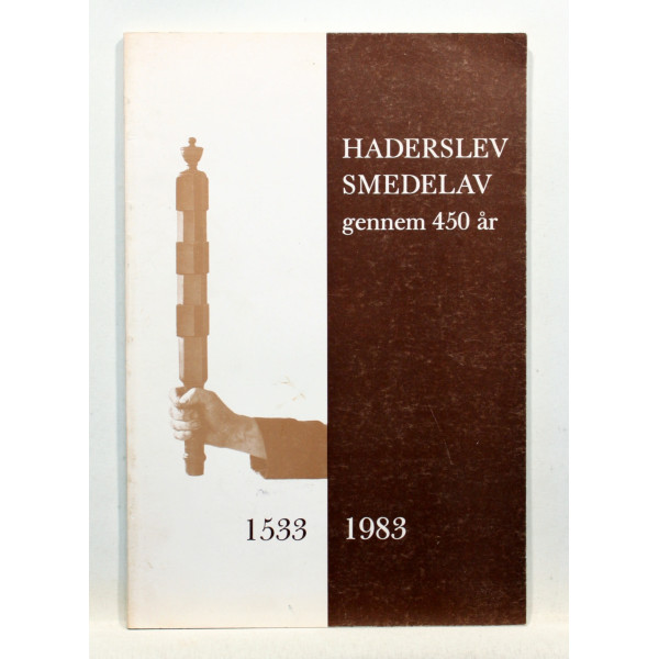 Haderslev Smedelav gennem 450 år. 1533-1983