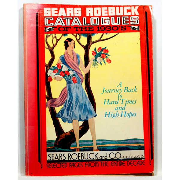 Sears Roebuck Catalogues of the 1930´s. Selected Pages from the Entire Decade