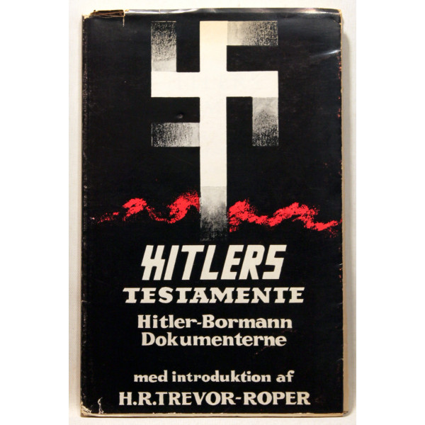 Hitlers testamente. Hitler-Bormann dokumenterne