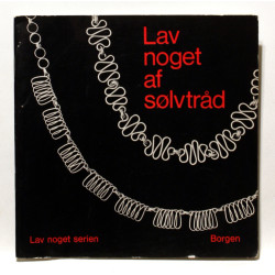 Lav noget af sølvtråd