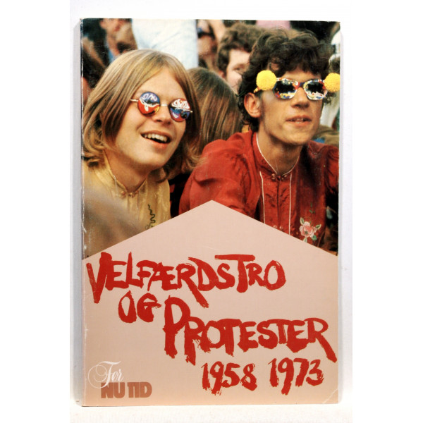 Velfærdstro og protester 1958-1973