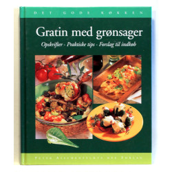Gratin med grønsager - opskrifter, praktiske tips, forslag til indkøb