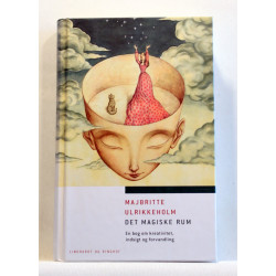 Det magiske rum. En bog om kreativitet, indsigt og forvandling