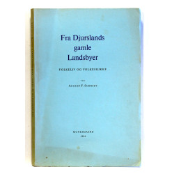 Fra Djurslands gamle landsbyer. Folkeliv og folkeskikke