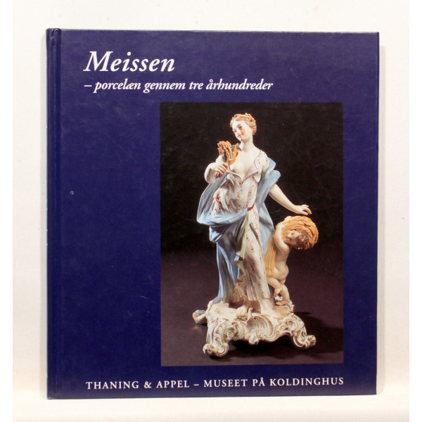 Meissen - porcelæn gennem tre århundreder