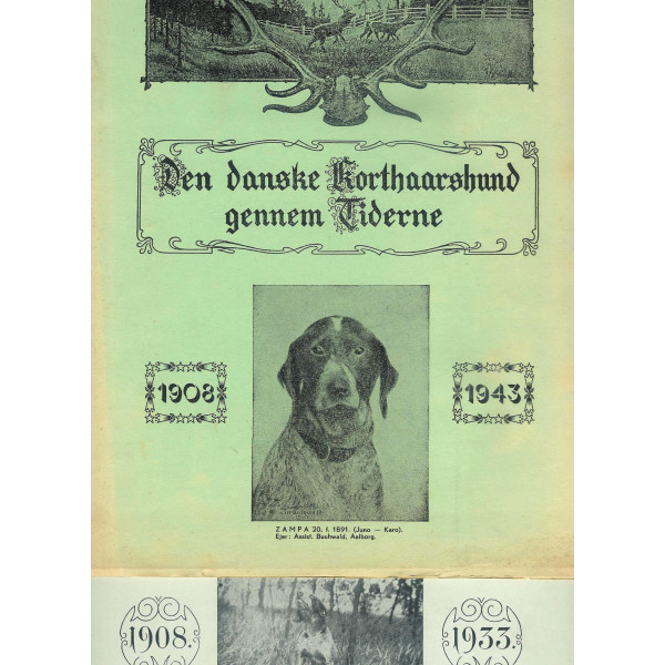 Den Danske Korthaarshund gennem tiderne 1908-1933. Den Danske Korthaarshund gennem tiderne 1908-1943