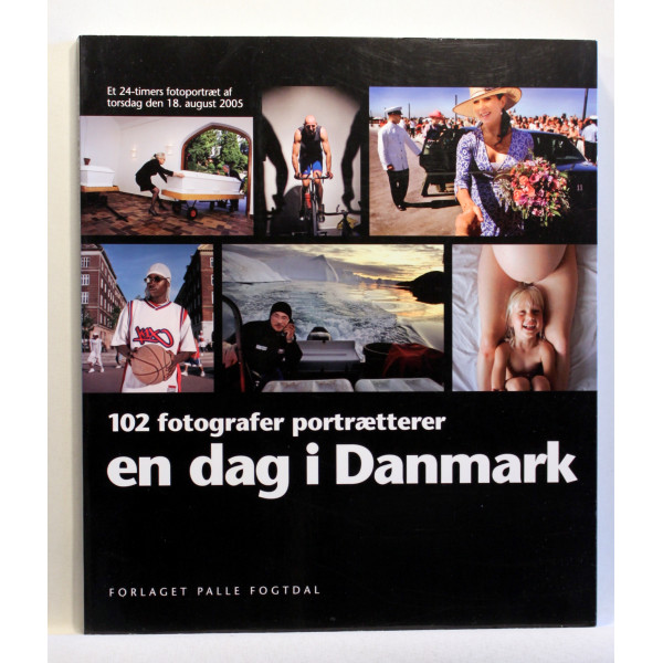 102 fotografer portrætterer en dag i Danmark. Et 24-timers fotoportræt af torsdag den 18. august 2005.