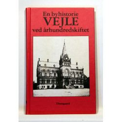 En byhistorie Vejle ved århundredskiftet