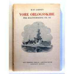 Vore orlogsskibe. Fra halvfemserne til nu