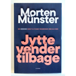 Jytte vender tilbage. Den umoderne guide til at skabe forandringer imod alle odds