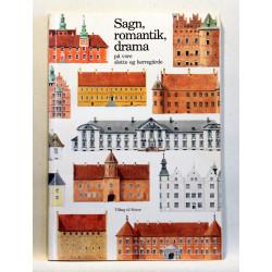 Sagn, romantik, drama på vore slotte og herregårde