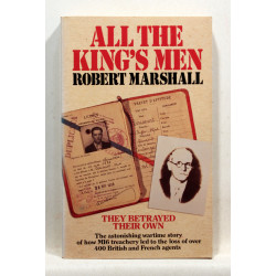 All the King's Men. The Truth Behind S.O.E.'s Greatest Wartime Disaster