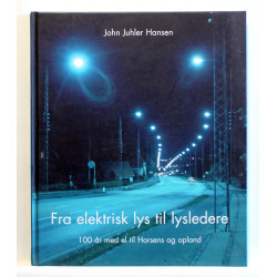 Fra elektrisk lys til lysledere - 100 år med el til Horsens og opland